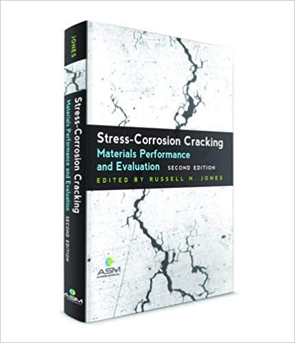 Stress-Corrosion Cracking: Materials Performance and Evaluation, Second Edition Second Edition